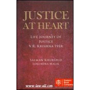 EBC's Justice At Heart : Life Journey of Justice V. R. Krishna Iyer by Salman Khurshid & Lokendra Malik